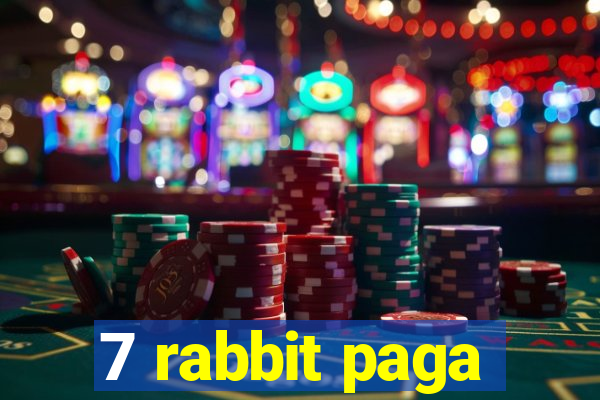 7 rabbit paga